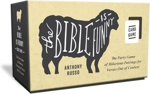 The Bible Is Funny - Card Game : The Party Game of Hilarious Pairings for Verses Out of Context - Anthony Russo