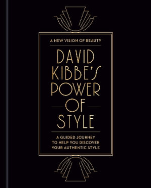 David Kibbe's Power of Style : A Guided Journey to Help You Discover Your Authentic Style - David Kibbe