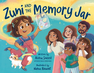 Zuni and the Memory Jar - Aisha Saeed