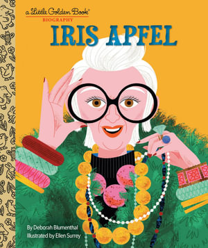 LGB Iris Apfel : A Little Golden Book Biography - Deborah Blumenthal