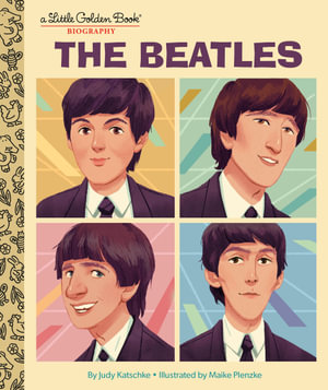 The Beatles : A Little Golden Book Biography - Judy Katschke