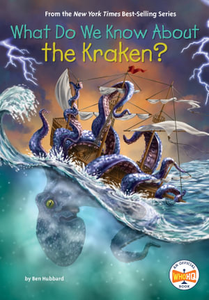 What Do We Know About the Kraken? : What Do We Know About? - Ben Hubbard