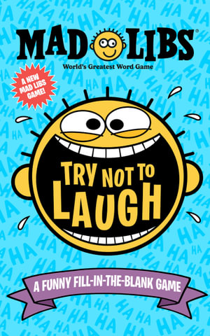 Try Not to Laugh Mad Libs : A Funny Fill-in-the-Blank Game - Gabriella DeGennaro