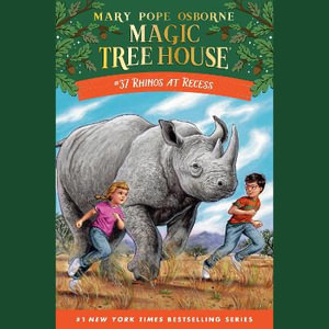 Rhinos at Recess : Magic Tree House - Mary Pope Osborne