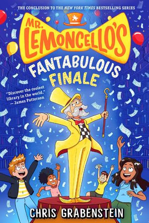 Mr. Lemoncello's Fantabulous Finale : Mr. Lemoncello's Library : Book 6 - Chris Grabenstein