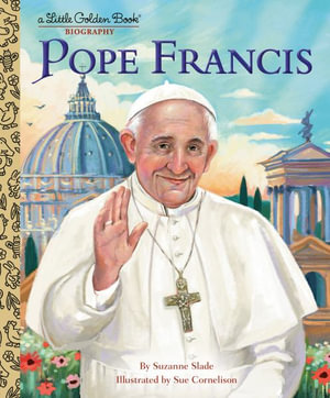 LGB Pope Francis : A Little Golden Book Biography - SUZANNE SLADE