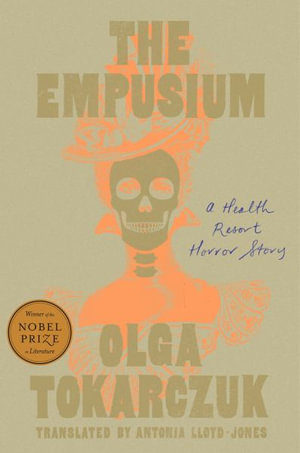 The Empusium : A Health Resort Horror Story - Olga Tokarczuk