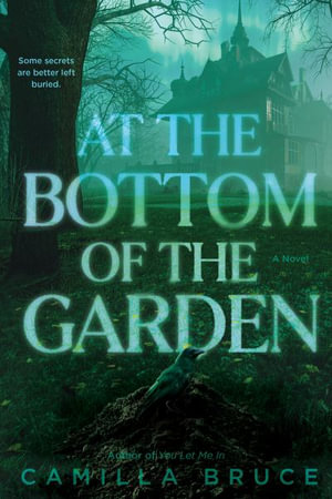 At the Bottom of the Garden - Camilla Bruce