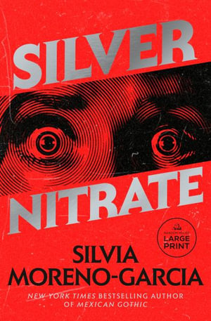 Silver Nitrate : Random House Large Print - Silvia Moreno-Garcia