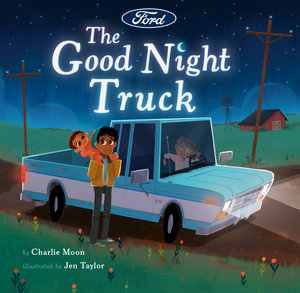 The Good Night Truck : Ford - Charlie Moon