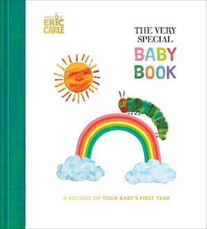 The Very Special Baby Book : A Record of Your Baby's First Year Baby Keepsake Book with Milestone Stickers - Eric Carle