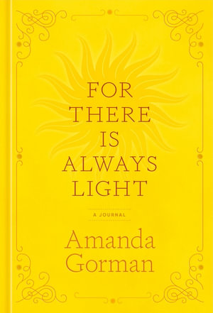 For There Is Always Light : A Journal - Amanda Gorman