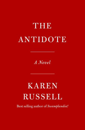 The Antidote - Karen Russell