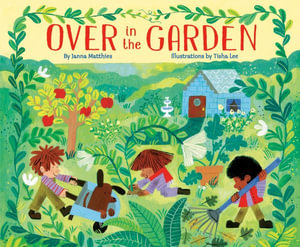 Over in the Garden - Janna Matthies