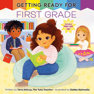 Getting Ready for First Grade : Getting Ready - Debby Rahmalia