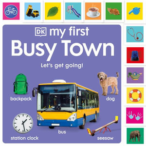 My First Busy Town : Let's Get Going! - DK