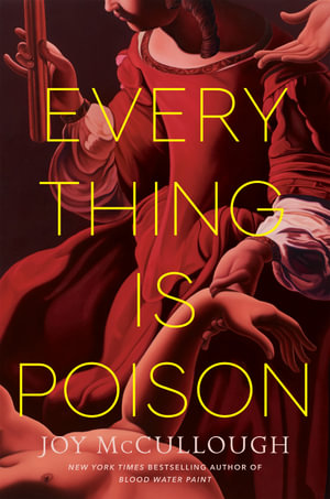 Everything Is Poison - Joy McCullough