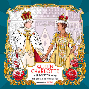 Queen Charlotte, A Bridgerton Story : The Official Coloring Book - Random House Worlds