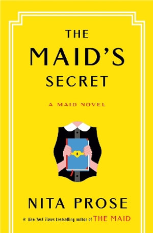 The Maid's Secret : A Maid Novel - Nita Prose