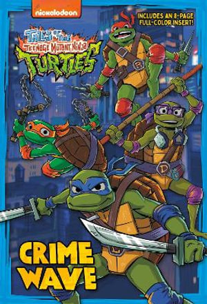 Crime Wave (Tales of the Teenage Mutant Ninja Turtles) : Tales of the Teenage Mutant Ninja Turtles - Matthew J. Gilbert