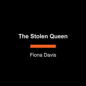 The Stolen Queen - Fiona Davis