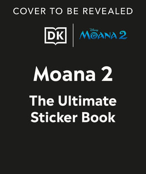 Disney Moana 2 Ultimate Sticker Book : Ultimate Sticker Book - DK