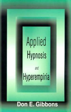 Applied Hypnosis and Hyperempiria - Don E. Gibbons