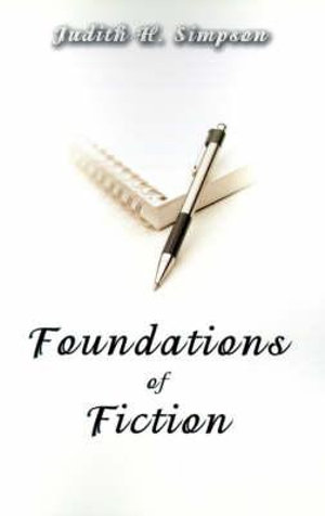 Foundations of Fiction - Judith H. Simpson