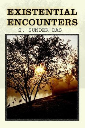 Existential Encounters - S. Sunder Das