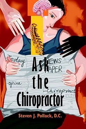 Ask the Chiropractor - Steven J. Pollack D.C.