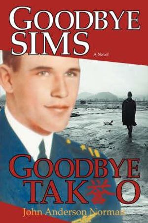 Goodbye Sims Goodbye Takeo - John Anderson Norman