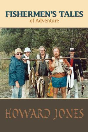 Fishermen's Tales of Adventure - Howard W. Jones