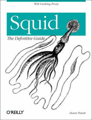 Squid : Definitive Guide - Duane Wessels