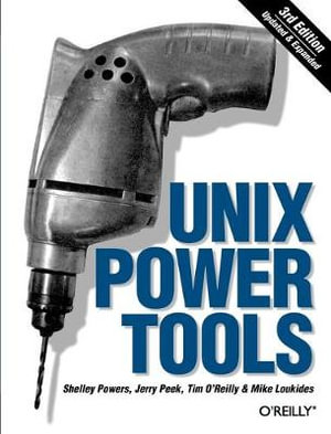 Unix Power Tools 3e : O'Reilly Ser. - Shelly Powers