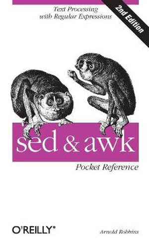 sed & awk Pocket Reference : Pocket Reference (O'Reilly) - Arnold Robbins