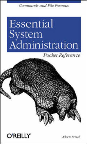 Essential System Administration Pocket Reference : Pocket Administrator - Aeleen Frisch