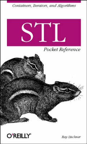 STL Pocket Reference : Pocket Reference (O'Reilly) - Ray Lischner