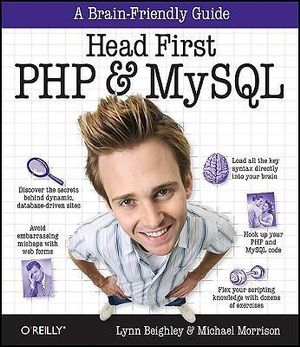 Head First PHP & MySQL : Head First - Lynn Beighley