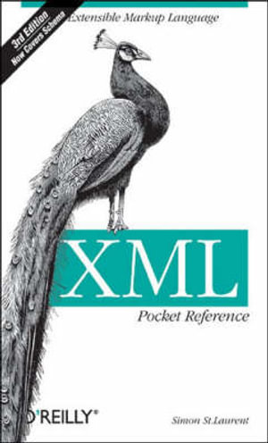 XML Pocket Reference 3e : Pocket Reference (O'Reilly) - Simon St Laurent