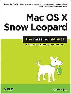 Mac OS X Snow Leopard  : The Missing Manual - David Pogue