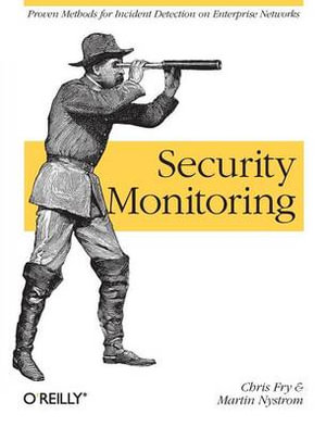 Security Monitoring : O'Reilly Ser. - Chris Fry