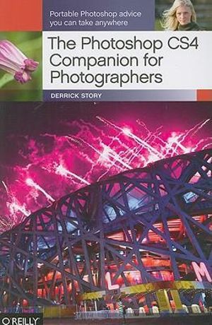 The Photoshop CS4 Companion for Photographers : Digital Media - Derrick Story