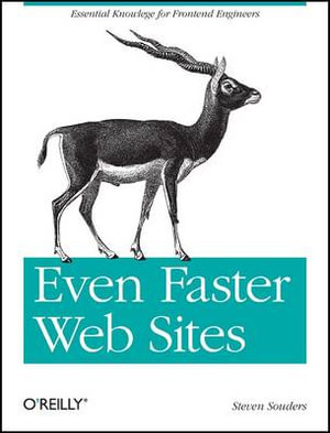 Even Faster Web Sites : O'Reilly Ser. - Steve Souders