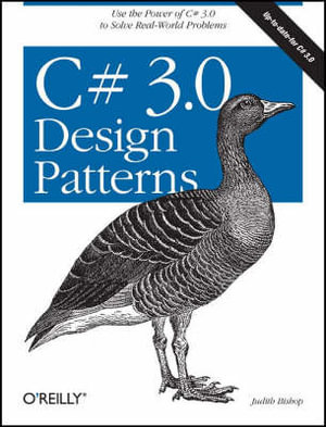 C# 3.0 Design Patterns : O'Reilly Ser. - Judith Bishop