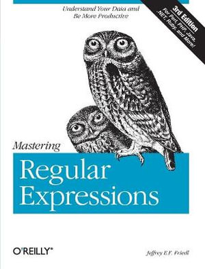 Mastering Regular Expressions : OREILLY - Jeffrey E. F. Friedl
