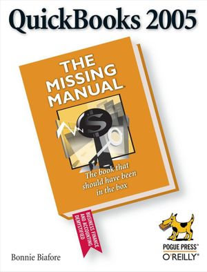 QuickBooks 2005: The Missing Manual : The Missing Manual - Bonnie Biafore