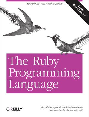 The Ruby Programming Language : Everything You Need to Know - David Flanagan