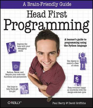 Head First Programming :  A Learner's Guide to Programming Using the Python Language - David Griffiths