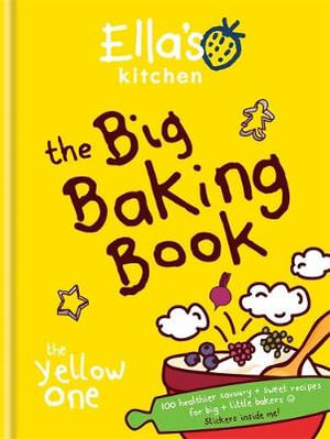 Ella's Kitchen : The Big Baking Book - Ella's Kitchen