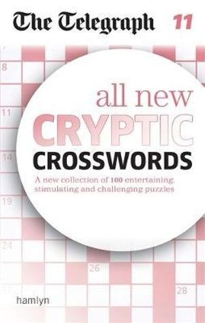 All New Cryptic Crosswords 11 : The Telegraph Puzzle Book - Telegraph Media Group Ltd